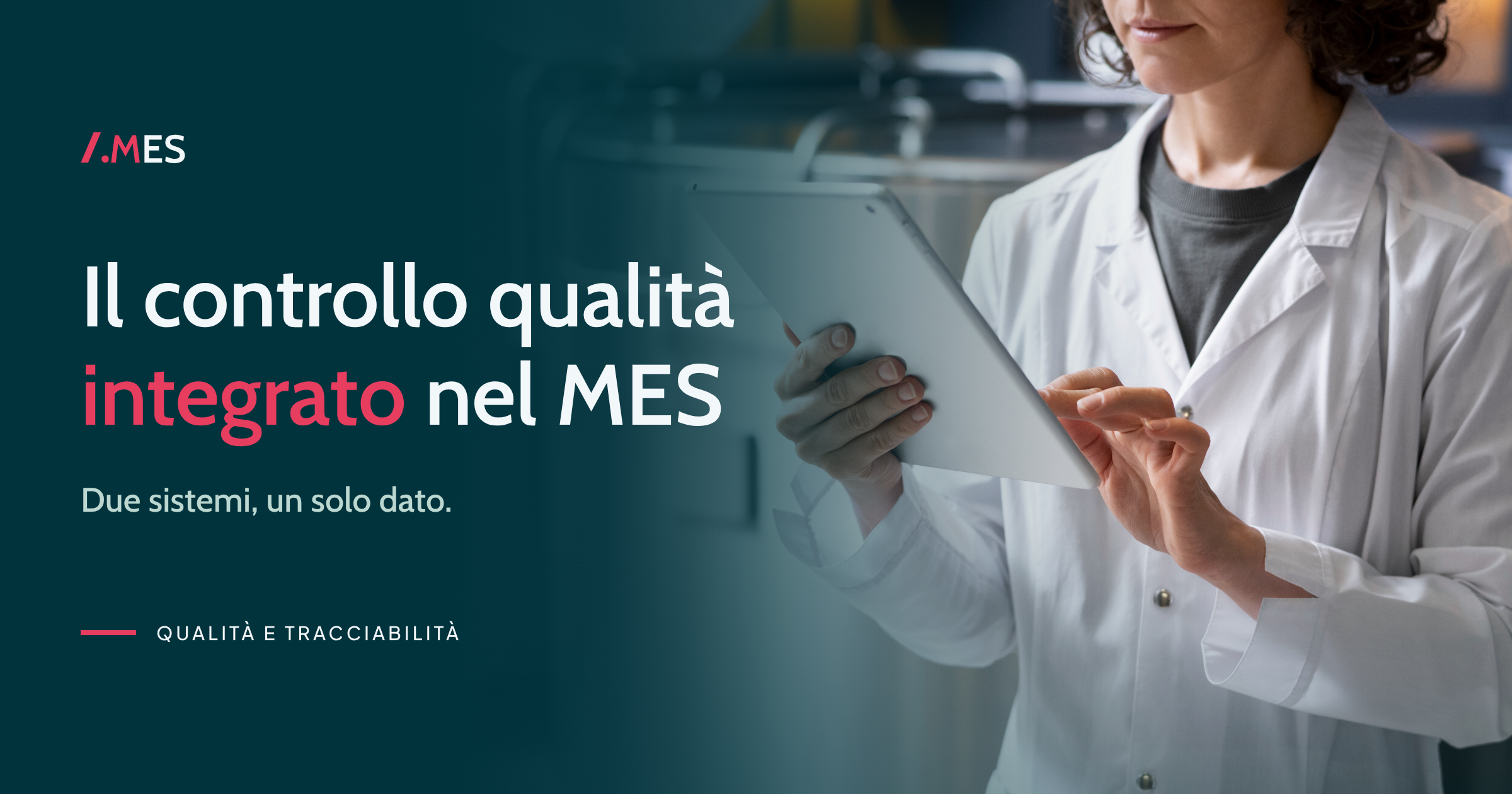 MES e controllo qualità: perché integrarli e come farlo